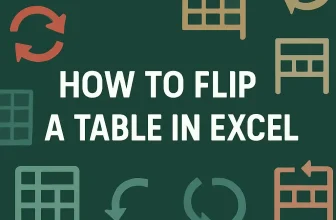 featured image - how to flip table in excel