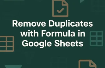featured image - how to remove duplicates in google sheets using formula