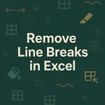 featured image - how to remove line breaks in excel