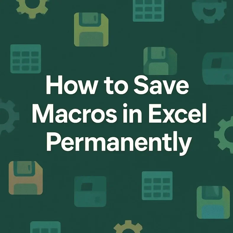 featured image - how to save macros in excel permanently
