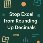 featured image - how to stop excel from rounding up decimals