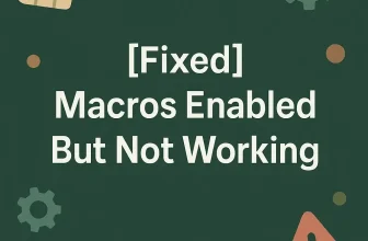 featured image - macros enabled but not working