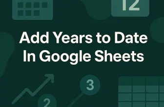featured image - google sheets add years to date