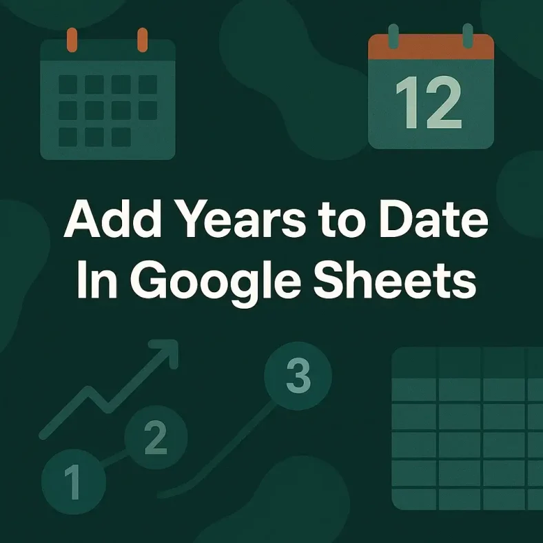 featured image - google sheets add years to date