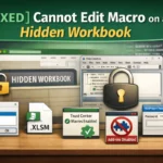 featured image - cannot edit a macro on a hidden workbook