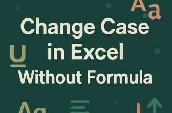 featured image - change case in excel without formula