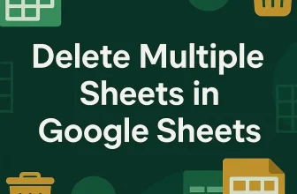 featured image - delete multiple sheets in google sheets