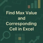featured image - excel find max value and corresponding cell