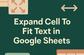 featured image - expand cell to fit text in google sheets
