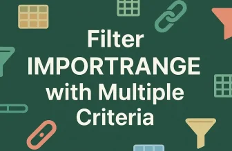 featured image - filter importrange multiple criteria