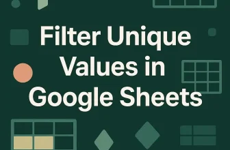 featured image - filter unique values in google sheets