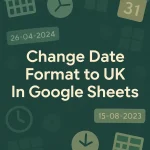featured image - google sheets change date format to uk