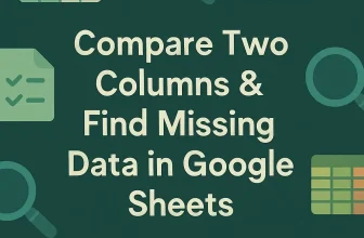 featured image - google sheets compare two columns find missing