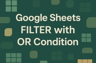 featured image - google sheets filter or condition