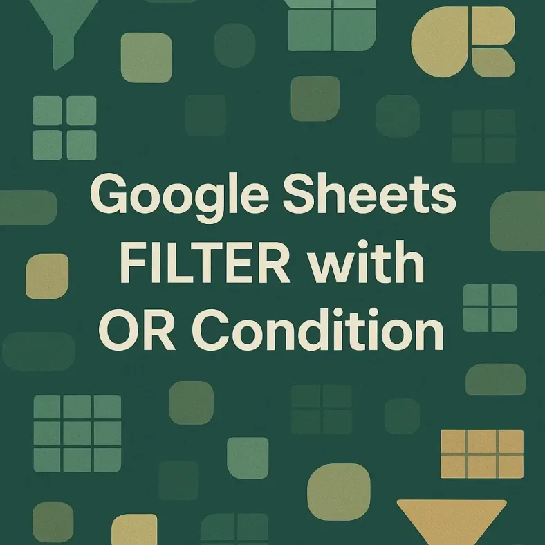 featured image - google sheets filter or condition