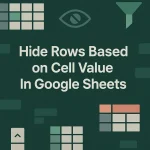 featured image - google sheets hide rows based on cell value
