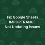 featured image - google sheets importrange not updating