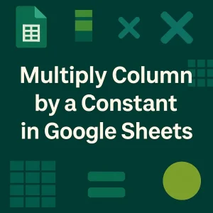 featured image - google sheets multiply column by constant