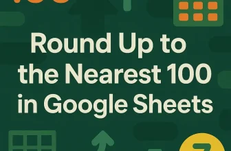 featured image - google sheets round up to nearest 100