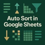 featured image - how to auto sort in google sheets