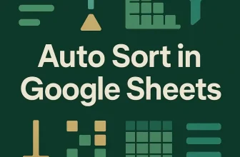 featured image - how to auto sort in google sheets