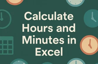 featured image - how to calculate hours and minutes in excel