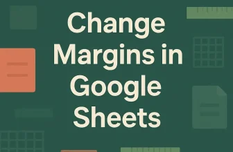 featured image - how to change margins in google sheets