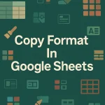 featured image - how to copy format in google sheets