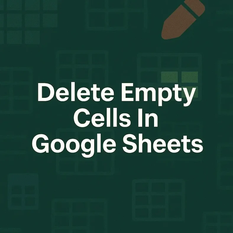 featured image - how to delete empty cells in google sheets