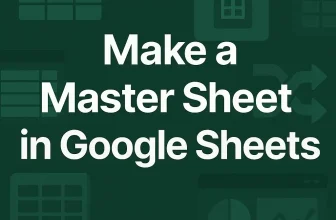 featured image - how to make a master sheet in google sheets