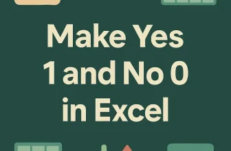 featured image - how to make yes 1 and no 0 in excel