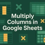 featured image - how to multiply columns in google sheets