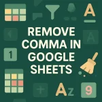 featured image - how to remove comma in google sheets
