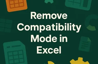 featured image - how to remove compatibility mode in excel