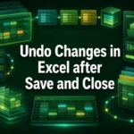 featured image - how to undo changes in excel after save and close