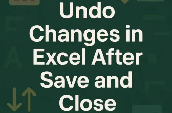 featured image - how to undo changes in excel after save and close