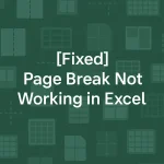 featured image - page break in excel not working