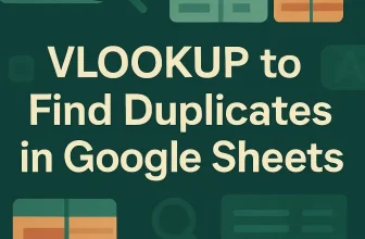featured image - vlookup to find duplicates google sheets
