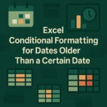 featured image - excel conditional formatting dates older than a certain date