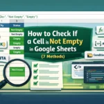featured image - google sheets check if cell is not empty