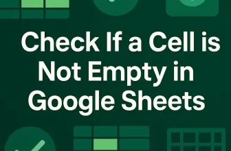 featured image - google sheets check if cell is not empty