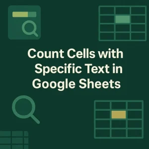 featured image - google sheets count number of cells with specific text