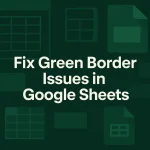 featured image - google sheets green border
