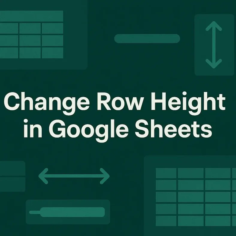 featured image - how to change row height in google sheets