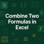 featured image - how to combine two formulas in excel
