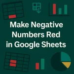 featured image - how to make negative numbers red in google sheets