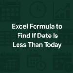 featured image - excel formula if date is less than today