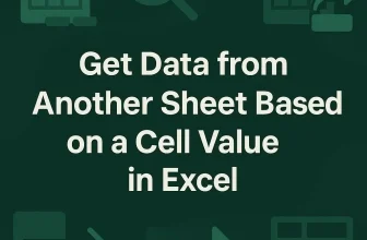 featured image - excel get data from another sheet based on cell value