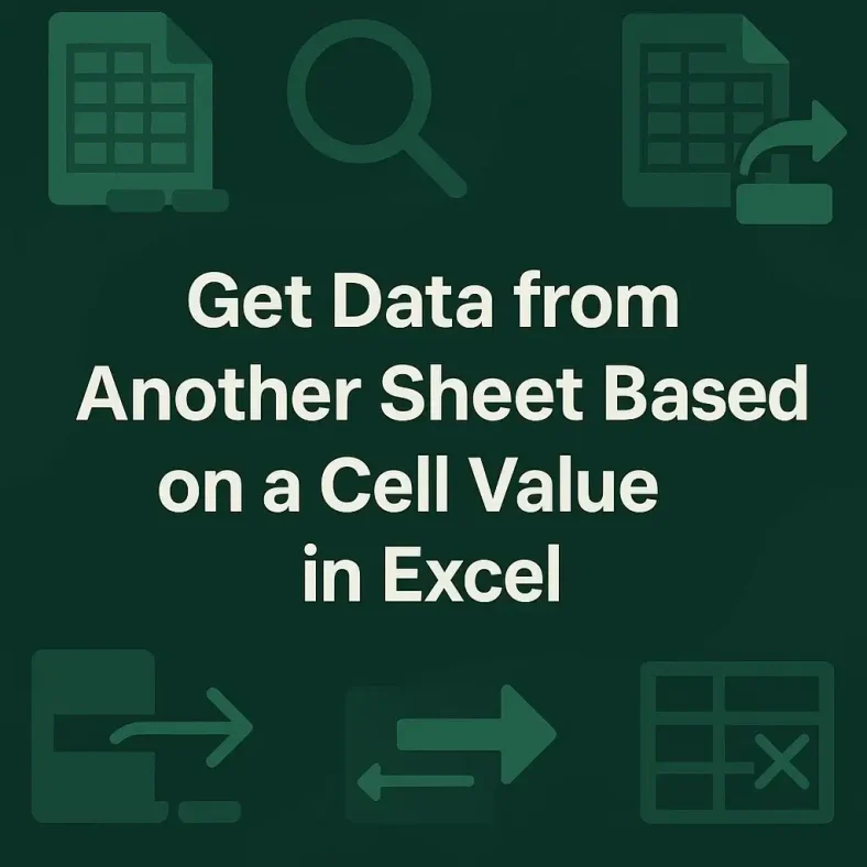 featured image - excel get data from another sheet based on cell value