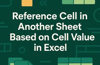 featured image - excel reference cell in another sheet based on cell value